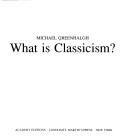 What Is Classicism? ("What Is...?" Series)