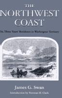 The Northwest coast, or, Three years' residence in Washington territory
