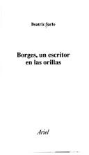 Borges, Un Escritor En Las Orillas