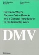 Hermann Weyl's Raum - Zeit - Materie and a General Introduction to His Scientific Work (Dmv Seminar)