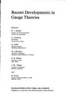 Recent Developments in Gauge Theories