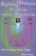 Regaining Wholeness through the Subtle Dimensions