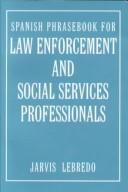 Spanish Phrasebook for Law Enforcement and Social Services Professionals