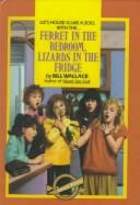 Ferret in the Bedroom, Lizards in the Fridge