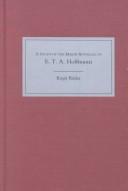 A Study of the Major Novellas of E.T.A. Hoffmann (Studies in German Literature Linguistics and Culture)
