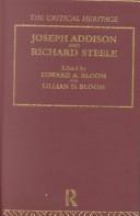 Joseph Addison and Richard Steele: The Critical Heritage (The Collected Critical Heritage : 18th Century Literature)