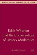 Edith Wharton and the Conversations of Literary Modernism (American Literature Readings in the Twenty-First Century)