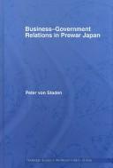 BUSINESS-GOVERNMENT RELATIONS IN PREWAR JAPAN