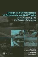 DESIGN AND CONSTRUCTION OF PAVEMENTS AND RAIL TRACKS: GEOTECHNICAL ASPECTS...; ED. BY ANTONIO GOMES CORREIA
