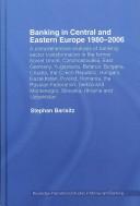 BANKING IN CENTRAL AND EASTERN EUROPE, 1980-2006: A COMPREHENSIVE ANALYSIS OF BANKING SECTOR TRANSFORMATION..