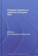 Forgotten Captives in Japanese Occupied Asia