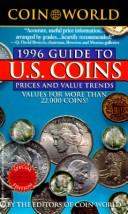 The Coin World 1996 Guide to U.S. Coins, Prices, and Value Trends (Serial)