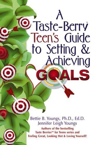 A taste-berry teen's guide to setting & achieving goals