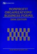 Nonprofit Organization Business Forms, 1997 (Nonprofit Law, Finance and Management Series)