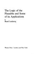 The logic of the plausible and some of its applications