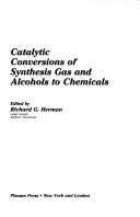 Catalytic Conversions of Synthetic Gas and Alcohols to Chemicals