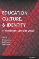 Education, culture, and identity in twentieth-century China