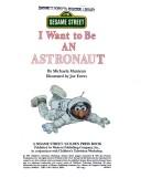 I Want to be an Astronaut (A Golden Look-Look Book)