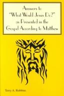 Answers to "What Would Jesus Do?" as Presented in the Gospel According to Matthew