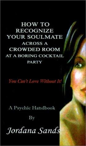 How to Recognize Your Soulmate Across a Crowded Room at a Boring Cocktail Party