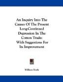 An Inquiry Into The Causes Of The Present Long-Continued Depression In The Cotton Trade