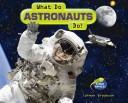 What Do Astronauts Do? (I Like Space!)