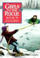 Girls to the Rescue #6 (Girls to the Rescue)