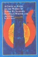 A Critical Study of the Works of Nawal El Saadawi, Egyptian Writer and Activist