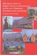 The Implications of Foreign Financial Institutions on Poland's Emerging Entrepreneurial Economy (Mellen Studies in Economics, 1)