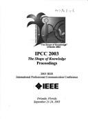 Ipcc 2003: The Shape of Knowledge: Proceedings: 2003 IEEE International Professional Communication Conference