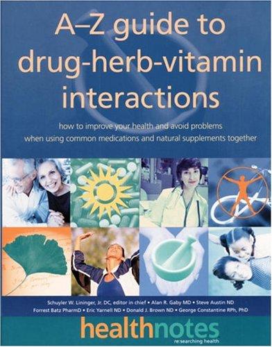 A-Z guide to drug-herb-vitamin interactions