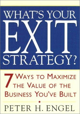What's Your Exit Strategy?