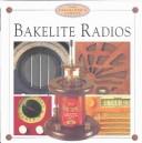 Bakelite Radios (The Collector's Corner) (The Collector's Corner)
