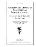Assessing The Impacts Of Agricultural Biotechnologies: Canadian-latin American Perspectives