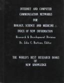 Internet and Computer Communication Networks for Biology, Science & Medicine