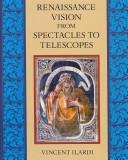 Renaissance Vision from Spectacles to Telescopes (Memoirs of the American Philosophical Society)