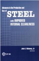 Advances in the Production and Use of Steel With Improved Internal Cleanliness