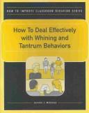 How to Deal Effectively with Whining and Tantrum Behaviors (How to Improve Classroom Behavior Series)