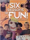 Six Seasons of Fun
