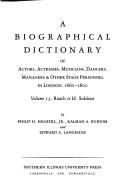 A biographical dictionary of actors, actresses, musicians, dancers, managers & other stage personnel in London, 1660-1800
