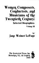 Women Composers, Conductors, and Musicians of the Twentieth Century, Volume III