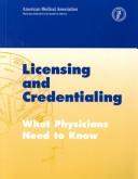Licensing and Credentialing What Physicians Need to Know