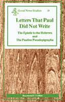 Letters That Paul Did Not Write (Good News Studies)
