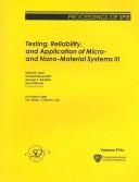 Testing, Reliability, and Application of Micro- And Nano-Material Systems III