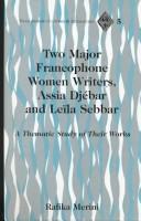 Two major Francophone women writers, Assia Djébar and Leila Sebbar