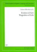 Ironies of Art/tragedies of Life