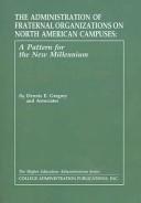 The Administration of Fraternal Organizations on North American Campuses
