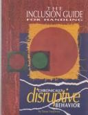 The Inclusion Guide for Handling Chronically Disruptive Behavior