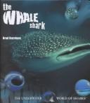 The Whale Shark (The Underwater World of Sharks)