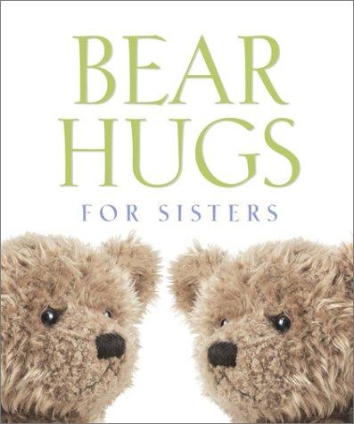 Bear Hugs for Sisters (Bear Hugs)